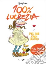 100% Lucrezia. 10 anni e non sentirli. Ediz. speciale. E-book. Formato PDF ebook