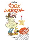 100% Lucrezia. 10 anni e non sentirli. Ediz. speciale. E-book. Formato PDF ebook