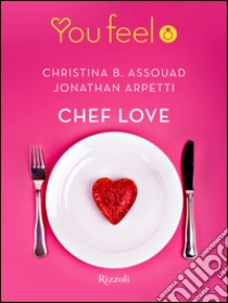 Chef love (Youfeel). E-book. Formato EPUB ebook di Jonathan Arpetti