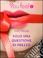 Solo una questione di prezzo (Youfeel). E-book. Formato EPUB ebook