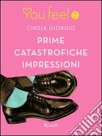 Prime catastrofiche impressioni (Youfeel). E-book. Formato EPUB ebook