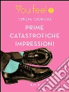 Prime catastrofiche impressioni (Youfeel). E-book. Formato EPUB ebook