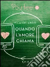 Quando l'amore chiama (Youfeel). E-book. Formato EPUB ebook di Mila Orlando
