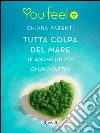 Tutta colpa del mare (Youfeel). E-book. Formato EPUB ebook di Chiara Parenti