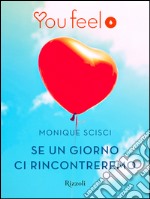 Se un giorno ci rincontreremo (Youfeel). E-book. Formato EPUB ebook