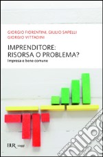 Imprenditore: risorsa o problema? Impresa e bene comune. E-book. Formato EPUB ebook