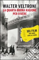 La quarta buona ragione per vivere. 101 film che fanno bene all'anima. E-book. Formato EPUB ebook