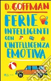 Ferie intelligenti con l'intelligenza emotiva. E-book. Formato EPUB ebook