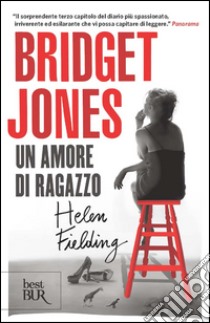 Bridget Jones. Un amore di ragazzo. E-book. Formato PDF ebook di Helen Fielding