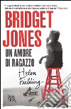 Bridget Jones. Un amore di ragazzo. E-book. Formato PDF ebook