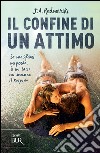 Il confine di un attimo. E-book. Formato PDF ebook di J.a. Redmerski