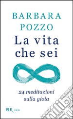 La vita che sei. E-book. Formato EPUB ebook