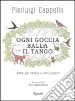 Ogni goccia balla il tango. E-book. Formato PDF ebook