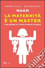 Maam - La maternità è un master. E-book. Formato EPUB ebook