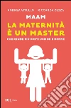 Maam - La maternità è un master. E-book. Formato PDF ebook di Riccarda Zezza