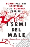 I semi del male. E-book. Formato EPUB ebook di Giancarlo De Cataldo