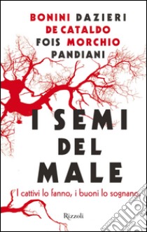 I semi del male. E-book. Formato PDF ebook di Giancarlo De Cataldo