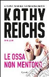 Le ossa non mentono. E-book. Formato PDF ebook di Kathy Reichs