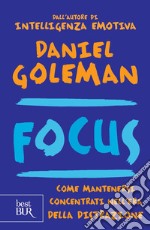 Focus. Come mantenersi concentrati nell'era della distrazione. E-book. Formato EPUB ebook