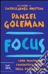 Focus. Come mantenersi concentrati nell'era della distrazione. E-book. Formato PDF ebook