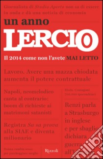 Un anno Lercio. Il 2014 come non l'avete mai letto. E-book. Formato EPUB ebook di Lercio.it