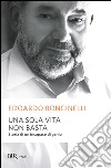 Una sola vita non basta. Storia di un incapace di genio. E-book. Formato EPUB ebook