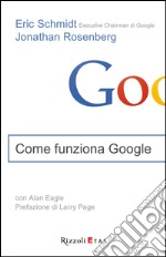 Come funziona Google. E-book. Formato PDF