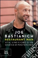 Restaurant man. Vita, vino e cibo di un giudice di MasterChef. E-book. Formato EPUB ebook