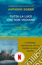 Tutta la luce che non vediamo. E-book. Formato EPUB ebook