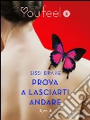 Prova a lasciarti andare (Youfeel). E-book. Formato EPUB ebook