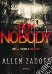 Boy Nobody. E-book. Formato PDF ebook di Allen Zadoff