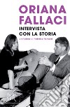 Intervista con la storia. E-book. Formato EPUB ebook di Oriana Fallaci