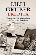 Eredità. Una storia della mia famiglia tra l'Impero e il fascismo. E-book. Formato EPUB ebook