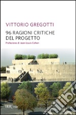 96 ragioni critiche del progetto. E-book. Formato EPUB ebook