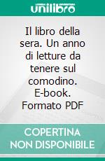 Il libro della sera. Un anno di letture da tenere sul comodino. E-book. Formato EPUB ebook di AA.VV.