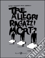 Tre allegri ragazzi morti. E-book. Formato PDF ebook