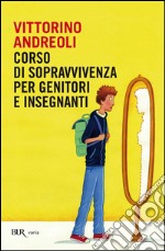 Corso di sopravvivenza per genitori e insegnanti. E-book. Formato EPUB ebook