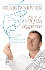 Il filo azzurro. Storie, consigli ed esercizi per imparare l'arte del dialogo celeste. E-book. Formato PDF ebook