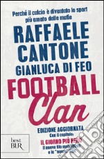 Football clan. Perché il calcio è diventato lo sport più amato dalle mafie. E-book. Formato EPUB