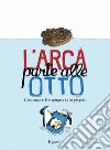 L'arca parte alle otto. E-book. Formato EPUB ebook