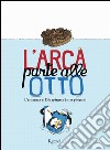 L'arca parte alle otto. E-book. Formato PDF ebook