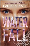 Waterfall. E-book. Formato PDF ebook di Lauren Kate