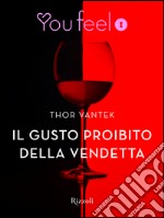 Il gusto proibito della vendetta (Youfeel). E-book. Formato EPUB ebook