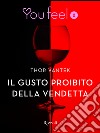 Il gusto proibito della vendetta (Youfeel). E-book. Formato EPUB ebook