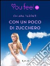 Con un poco di zucchero (Youfeel). E-book. Formato EPUB ebook