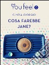 Cosa farebbe Jane? (Youfeel). E-book. Formato EPUB ebook