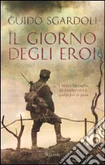 Il giorno degli eroi. E-book. Formato PDF ebook