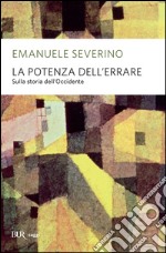 La potenza dell'errare. Sulla storia dell'Occidente. E-book. Formato EPUB ebook