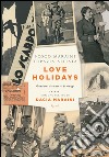 Love Holidays. Quaderni d'amore e di viaggi. E-book. Formato PDF ebook