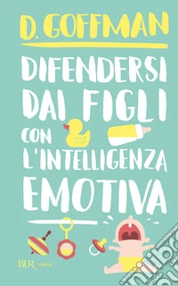 Difendersi dai figli con l'intelligenza emotiva. E-book. Formato EPUB ebook